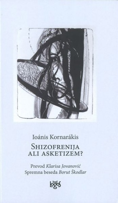 SHIZOFRENIJA ALI ASKETIZEM?