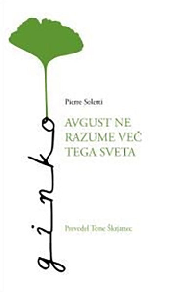 AVGUST NE RAZUME VEČ TEGA SVETA