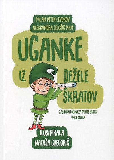 UGANKE IZ DEŽELE ŠKRATOV, 1. KNJIGA