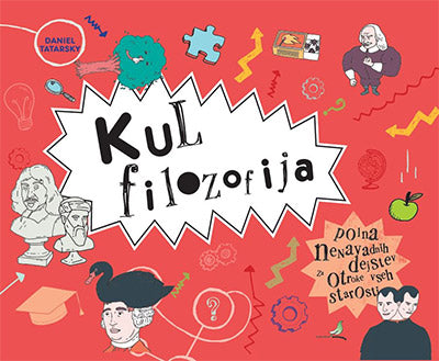 Kul filozofija: polna nenavadnih dejstev za otroke vseh starosti