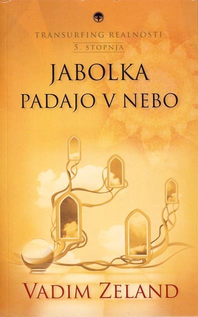 Transurfing realnosti, 5. stopnja - Jabolka padajo v nebo
