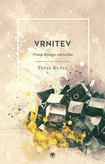 Vrnitev - Pisma bivšega odvisnika