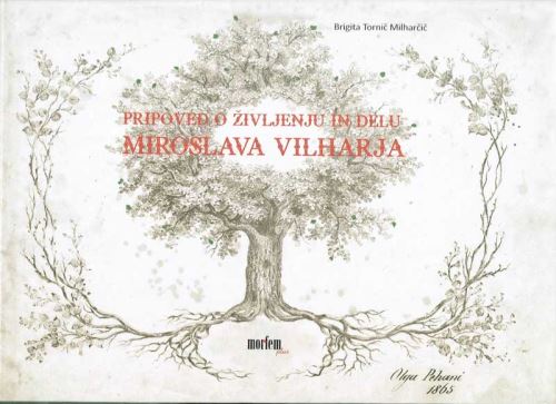 PRIPOVED O ŽIVLJENJU IN DELU MIROSLAVA VILHARJA