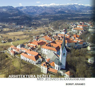 ARHITEKTURA DEŽELE MED JELOVICO IN KARAVANKAMI