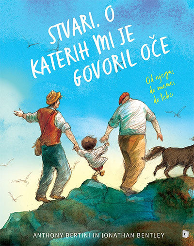 STVARI, O KATERIH MI JE GOVORIL OČE