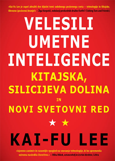 Velesili umetne inteligence: Kitajska, Silicijeva dolina in novi svetovni red