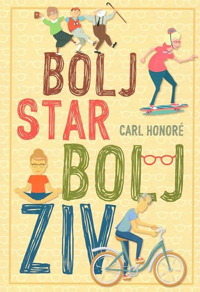 BOLJ STAR, BOLJ ŽIV