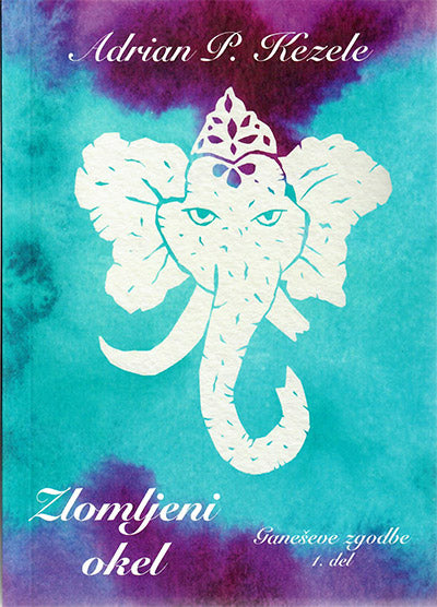 Ganeševe zgodbe, 1. del: Zlomljeni okel