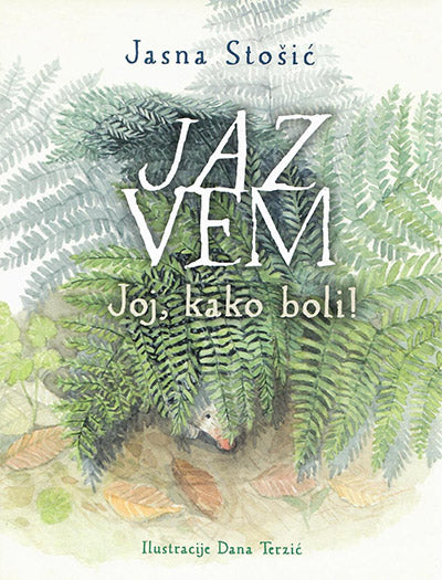 JAZ VEM. JOJ, KAKO BOLI!