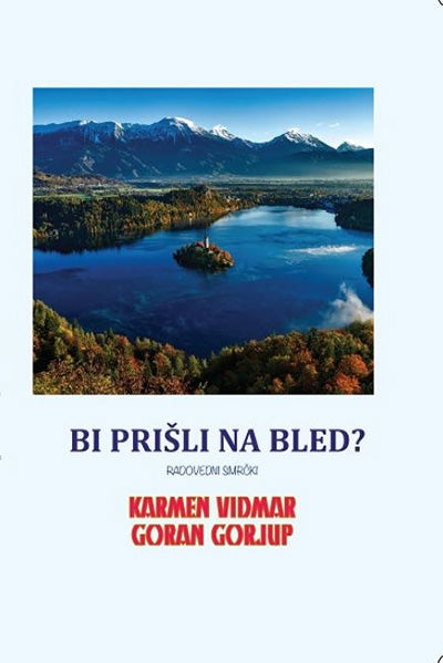 BI PRIŠLI NA BLED?