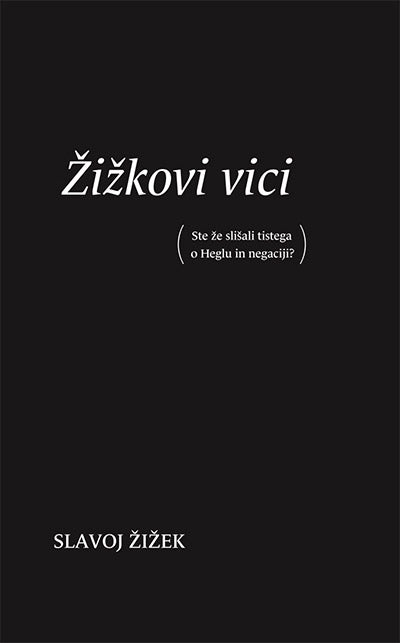 Žižkovi vici: ste že slišali tistega o Heglu in negaciji? (2. izdaja)