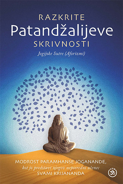 Razkrite Patandžalijeve skrivnosti: jogijske sutre