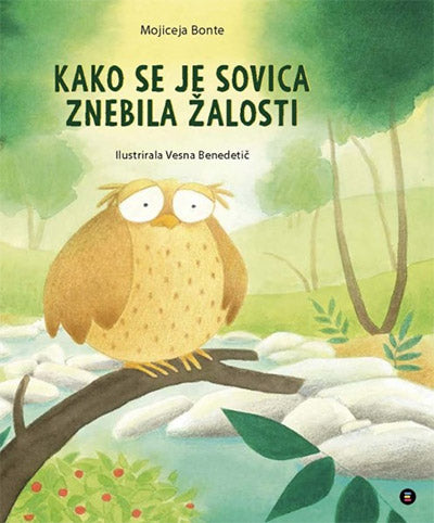 Kako se je sovica znebila žalosti