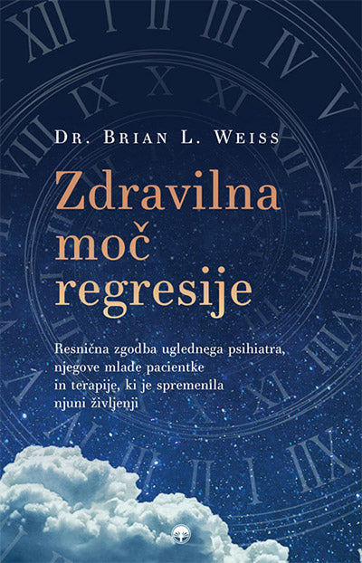 Zdravilna moč regresije: resnična zgodba uglednega psihiatra, njegove mlade pacientke in terapije, ki je spremenila njuni življenji