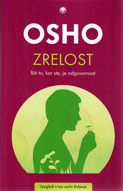 Zrelost: biti to, kar ste, je odgovornost