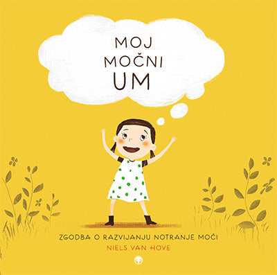 MOJ MOČNI UM