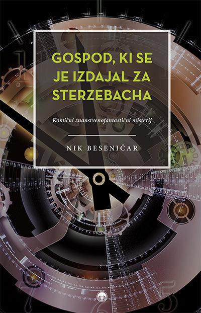 Gospod, ki se je izdajal za Sterzebacha: komični znanstvenofantastični misterij