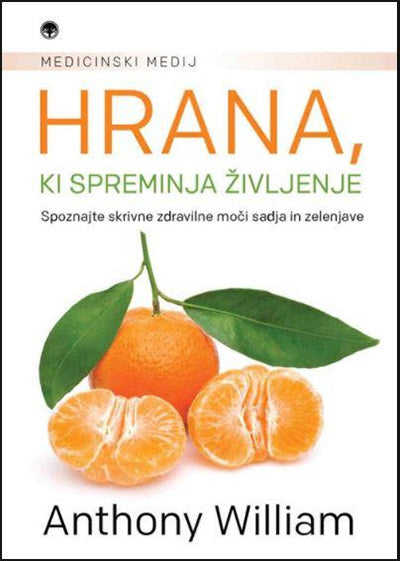 MEDICINSKI MEDIJ. HRANA, KI SPREMINJA ŽIVLJENJE
