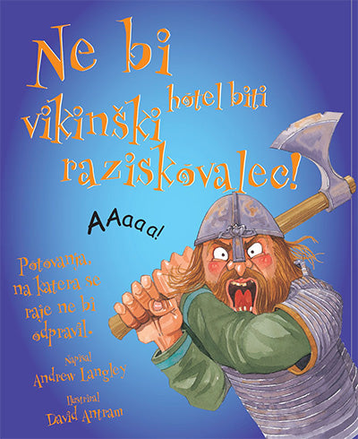 Ne bi hotel biti vikinški raziskovalec!: potovanja, na katera se raje ne bi odpravil