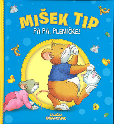 Mišek Tip. Pa pa, pleničke!