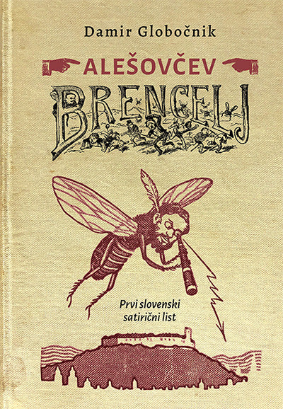 ALEŠOVČEV BRENCELJ: PRVI SLOVENSKI SATIRIČNI LIST