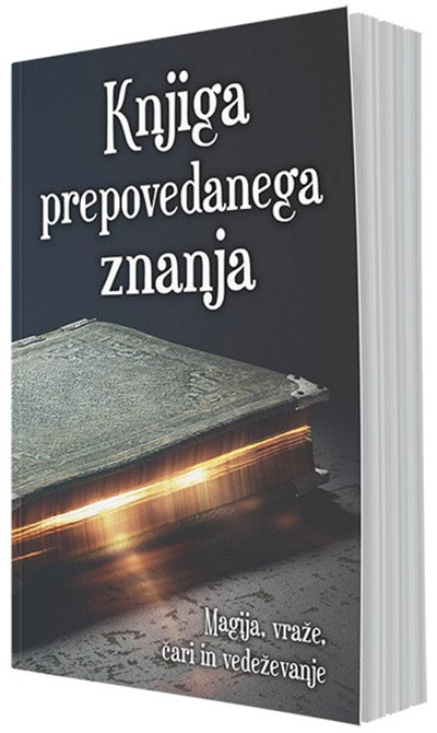 Knjiga prepovedanega znanja: magija, vraže, čari in vedeževanje