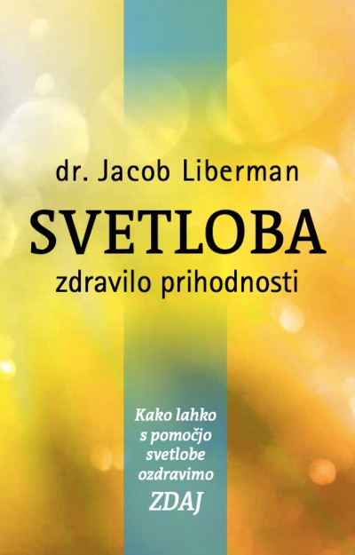 SVETLOBA: ZDRAVILO PRIHODNOSTI