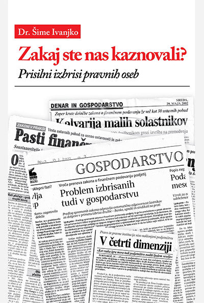 Zakaj ste nas kaznovali?: prisilni izbrisi pravnih oseb