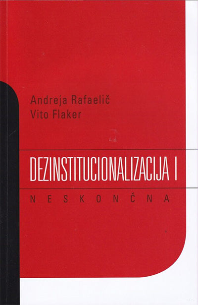 Dezinstitucionalizacija I: neskončna