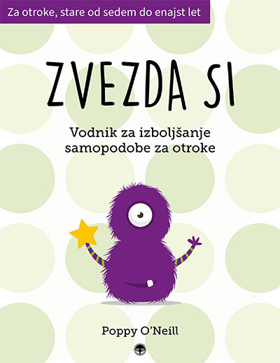 Zvezda si: vodnik za izboljšanje samopodobe za otroke