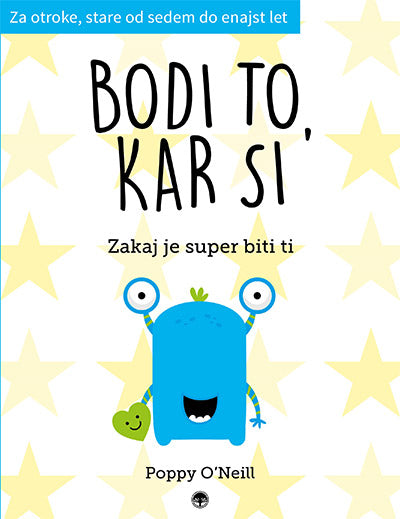Bodi to, kar si: zakaj je super biti ti