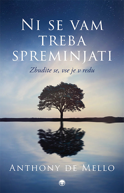 Ni se vam treba spreminjati: zbudite se, vse je v redu