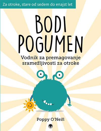 Bodi pogumen: vodnik za premagovanje sramežljivosti za otroke