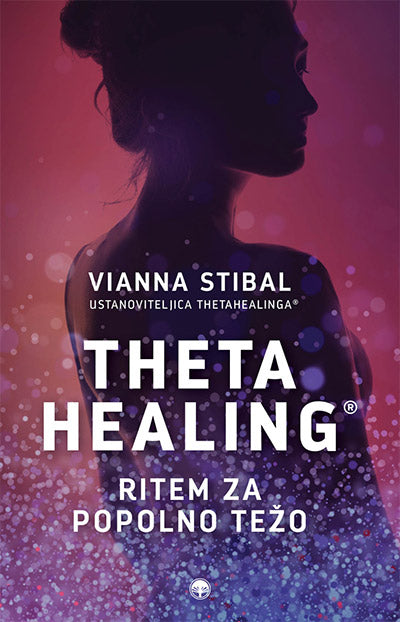 THETAHEALING: RITEM ZA POPOLNO TEŽO