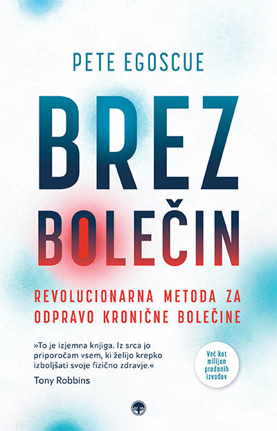 Brez bolečin: revolucionarna metoda za odpravo kronične bolečine