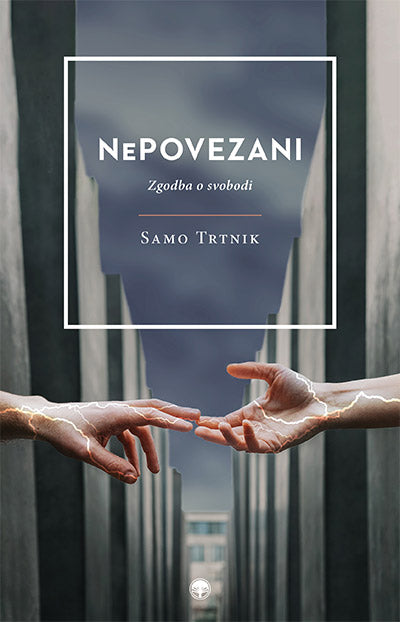 NePovezani: zgodba o svobodi