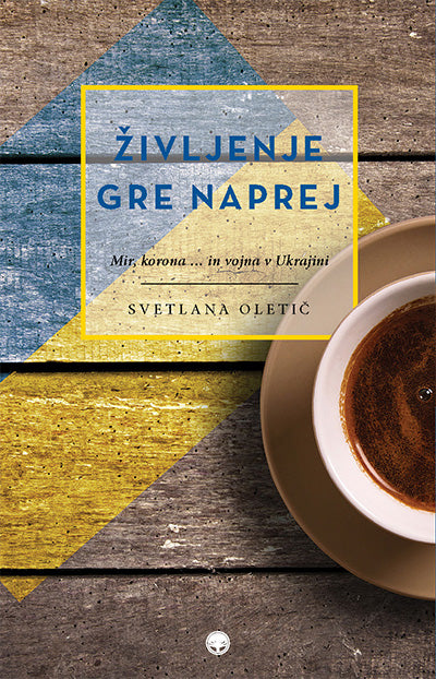Življenje gre naprej: mir, korona ... in vojna v Ukrajini