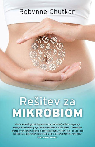 Rešitev za mikrobiom: povsem nov pristop k ozdravitvi telesa od znotraj navzven