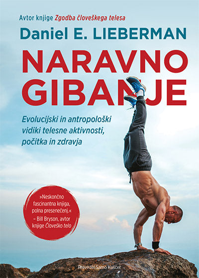Naravno gibanje: evolucijski in antropološki vidiki telesne aktivnosti, počitka in zdravja