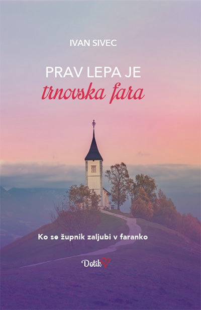 Prav lepa je trnovska fara: ko se župnik zaljubi v faranko