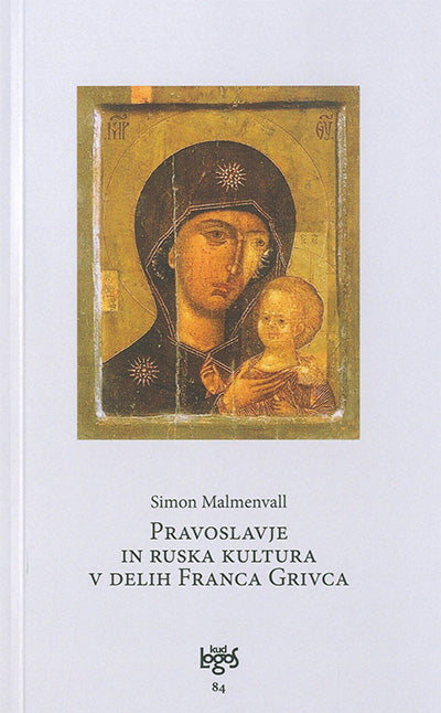 PRAVOSLAVJE IN RUSKA KULTURA V DELIH FRANCA GRIVCA