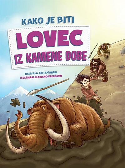 KAKO JE BITI LOVEC IZ KAMENE DOBE