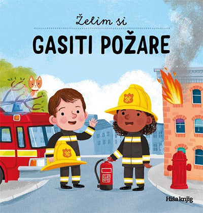 ŽELIM SI GASITI POŽARE