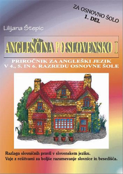ANGLEŠČINA PO SLOVENSKO 4. 5. 6. RAZRED