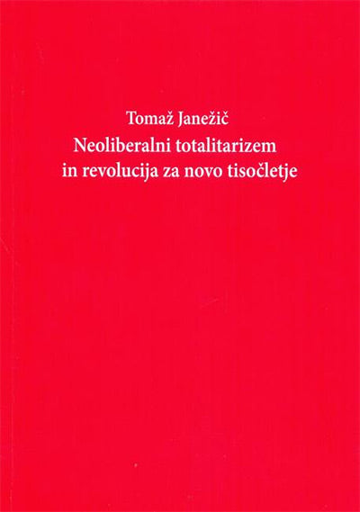 Neoliberalni totalitarizem in revolucija za novo tisočletje