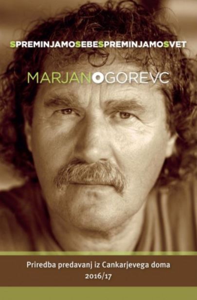 Spreminjamo sebe, spreminjamo svet - priredba cikla šestih predavanj v Cankarjevem domu (+ CD)