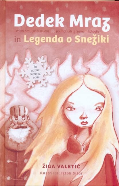 Dedek Mraz; in Legenda o Snežinki: ledeni pavljici s severa po motivih iz ruske mitologije