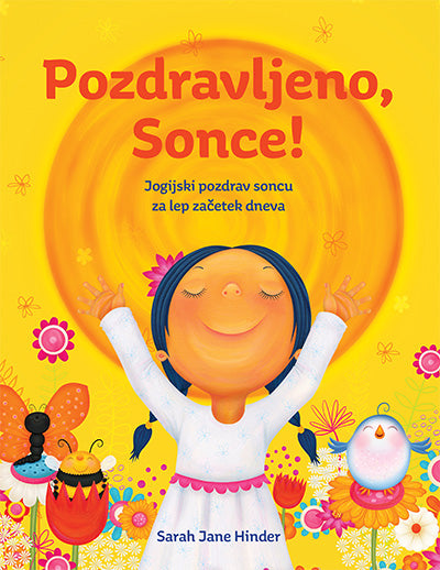 Pozdravljeno, sonce!: jogijski pozdrav soncu za lep začetek dneva