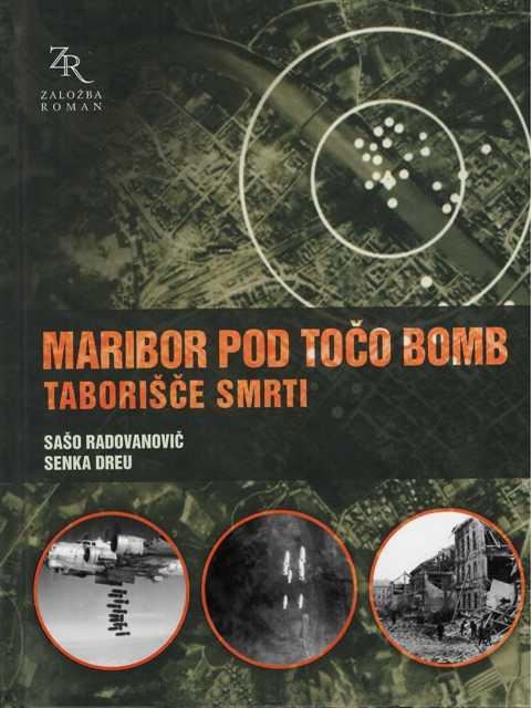 Maribor pod točo bomb: Taborišče smrti