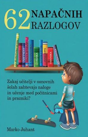 62 napačnih razlogov - Zakaj učitelji v osnovni šoli zahtevajo naloge in učenje med počitnicami in prazniki?